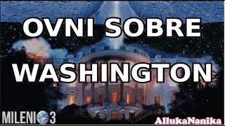 Milenio 3  OVNI sobre Washington [upl. by Zoara900]