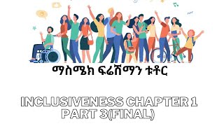 INCLUSIVENESS CHAPTER 1 part 3FINAL [upl. by Aneeuq411]