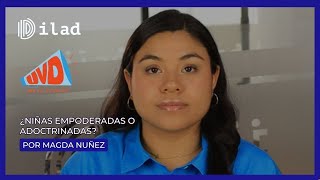 👧🏻 ¿NIÑAS EMPODERADAS o adoctrinadas [upl. by Samira]