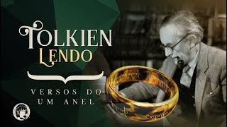 Tolkien Lendo  quotVERSOS DO UM ANELquot [upl. by Kimble618]