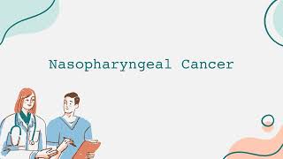 Nasopharyngeal Cancer [upl. by Anitsirt519]