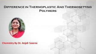 Difference in Thermoplastics and Thermosetting PolymersBy Dr Anjali Saxena [upl. by Htiaf]