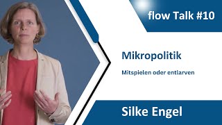 flow talk 10 Mikropolitik  Mitspielen oder entlarven [upl. by Alexandre]