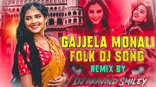 GAJJELA MONALI FOLK DJ SONG REMIX BY DJ ARAVIND SMILEY [upl. by Nnaeiram]