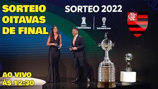 SORTEIO OITAVAS DE FINAL DA LIBERTADORES DA AMÉRICA 2022 [upl. by Alakim]