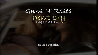 Guns N Roses  Dont Cry  Legendado [upl. by Lertram]