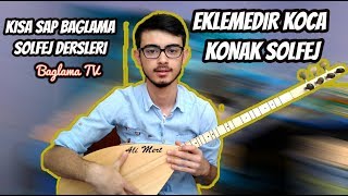 Eklemedir Koca Konak Solfej  Kısa Sap Bağlama Eklemedir Koca Konak Solfej Nota Ders [upl. by Llenol]