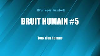 BRUIT HUMAIN 5 Toux dun homme bruitage gratuit [upl. by Teragramyram969]