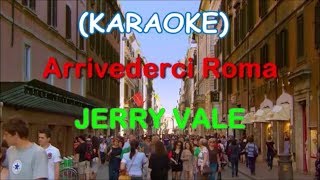 Arriverderci Roman Jerry Vale KARAOKE  Singing [upl. by Cheyne]