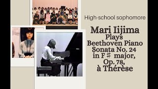 Highschool sophomore Mari Iijima plays Beethoven Piano Sonata No 24 [upl. by Genevieve481]