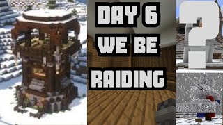 BUILDING AND RAIDING DAY 6 [upl. by Noli428]