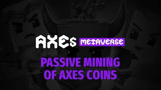 AXES Metaverse Passive mining of Axes Coins [upl. by Milan]