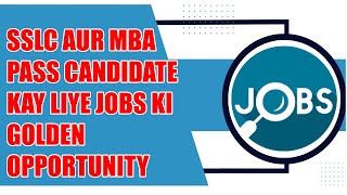 JOB NEWS SSLC AUR MBA PASS CANDIDATE KAY LIYE JOBS KI GOLDEN OPPORTUNITY kptcl govenmentjobs job [upl. by Kinelski64]