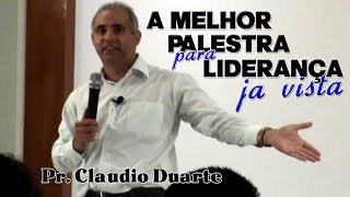 CLAUDIO DUARTE A melhor palestra para liderança ja vista [upl. by Shelburne]