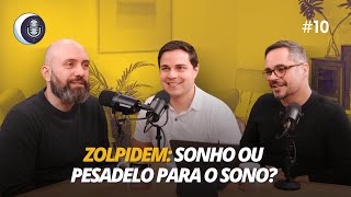 Zolpidem Sonho ou Pesadelo para o Sono Com Caio Bonadio  Durma Com Essa Podcast EP10 [upl. by Colley]