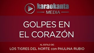 Karaokanta  Los Tigres del Norte con Paulina Rubio  Golpes en el corazón [upl. by Anahtor]