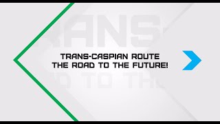 TransCaspian route The road to the future [upl. by Doolittle]