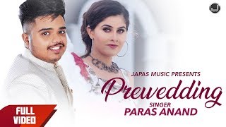 Prewedding  Paras Anand  Vicky Dhaliwal  K V Singh  New Punjabi Songs 2019  Japas Music [upl. by Ylhsa]