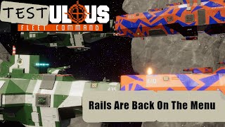 Testulous Rails Are Maybe Back On The Menu  Nebulous Fleet Command [upl. by Rehpoitsirhc]