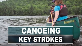 How to Canoe  3 Key Strokes All Paddlers Should Know [upl. by Ijok]