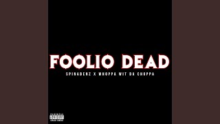 Foolio Dead [upl. by Tye]