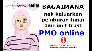 Bagaimana Nak Keluarkan Pelaburan Tunai Unit Trust Public Mutual Secara Online Menggunakan PMO [upl. by Nnahaid705]