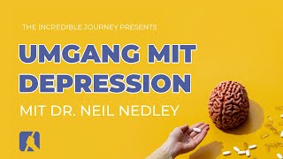 Umgang mit Depression  Dr Neil Nedley Gary Kent  The Incredible Journey [upl. by Onifled]