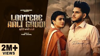 LOOTERE AALI GADDI FULL VIDEO RABAAB PB 31 FT GURLEJ AKHTAR MAHI SHARMA LATEST Punjabi Songs [upl. by Oam425]