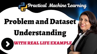 7 Machine Learning Problem Understanding and Initial Exploration with Real Life Example [upl. by Selie]