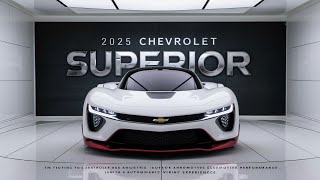 2025 Chevrolet Superior Power Comfort and Efficiency  The Future of Driving is Here [upl. by Ydnolem]