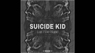 SUICIDE KID  LuftDie Hand 2020 [upl. by Carpenter]