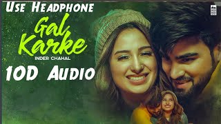 Gal Karke 10D Audio Song  Popular Punjabi Song [upl. by Ayote795]