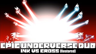 EPIC Underverse Dub  Ink VS Cross By Jakei【Restored】 [upl. by Enylhsa917]