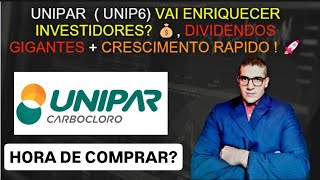 UNIPAR UNIP6 AÇÃO QUE VAI ENRIQUECER INVESTIDORES   DIVIDENDOS GIGANTES E CRESCIMENTO RAPIDO 🚀 [upl. by Colwen846]