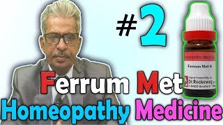 Homeopathy Medicine  Ferrum Metallicum Part 2  Dr PS Tiwari [upl. by Wesley469]