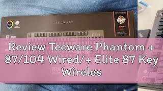 Review Tecware Phantom  87104 Wired Elite 87 Key Wireless RGB Mechanical Keyboard 4 Switch Op [upl. by Cerracchio]