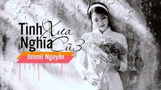 Tình Xưa Nghĩa Cũ 3 – Jimmii Nguyễn [upl. by Meisel607]