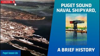 From Muddy Beginnings to Maritime Might Charting the Puget Sound Naval Shipyards Epic Journey [upl. by Sheryl]