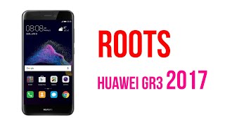 How to Roots Huawei GR3 2017P8 lite 2017 [upl. by Snow]