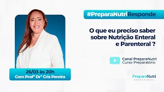 PreparaNutri Responde O que eu preciso saber sobre Nutrição Enteral e Parenteral [upl. by Akinad]