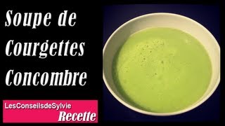 Ep 93  Recette  Soupe de courgettes et concombre Rééquilibrage alimentaire  Régime [upl. by Moffitt465]