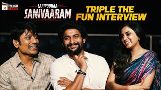 Saripodhaa Sanivaaram Triple The Fun Interview  Nani  Priyanka Mohan  SJ Suryah  Telugu Cinema [upl. by Aiekan]