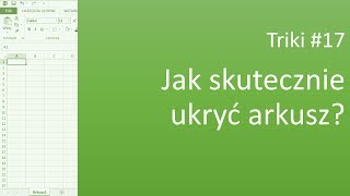 Excel Triki 17 Jak skutecznie ukryć arkusz aby nie można go było odkryć przy użyciu opcji Odkryj [upl. by Coveney]