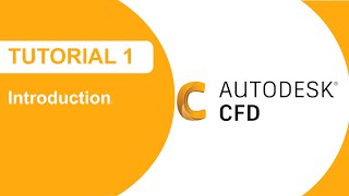 Autodesk CFD Tutorial 1 Introduction [upl. by Raffarty475]