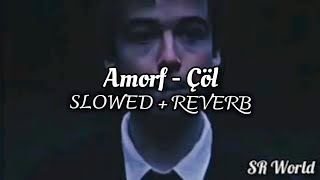 Amorf  Çöl SLOWED  REVERB [upl. by Serrano78]