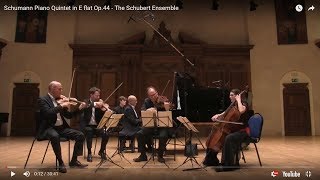 Schumann Piano Quintet in E flat Op44  The Schubert Ensemble [upl. by Haynes]