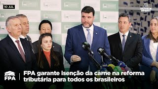 COLETIVA DE IMPRENSA  FPA GARANTE ISENÇÃO DA CARNE NA REFORMA TRIBUTÁRIA PARA TODOS OS BRASILEIROS [upl. by Hnacogn]