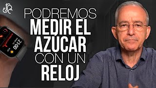 Podremos MEDIR EL AZÚCAR En La SANGRE Con Un RELOJ INTELIGENTE  Oswaldo Restrepo RSC [upl. by Annol]