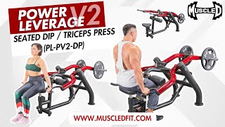 Power Leverage V2 Seated Dip Triceps Press PLPV2DP [upl. by Elmaleh]