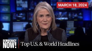 Top US amp World Headlines — March 18 2024 [upl. by Liss]